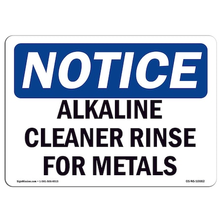 Signmission Safety Sign, OSHA Notice, 7" Height, Alkaline Cleaner Rinse For Metals Sign, Landscape OS-NS-D-710-L-10082